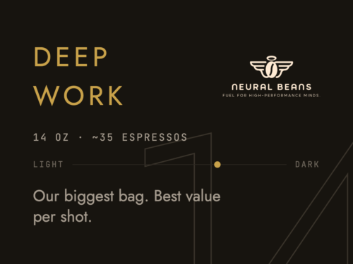 Neural Beans Deep Work label: 14 oz bag, about 35 espressos, our biggest bag and best value per shot