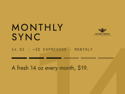 Neural Beans Monthly Sync label: a fresh 14 oz bag every month for 19 dollars, about 35 espressos